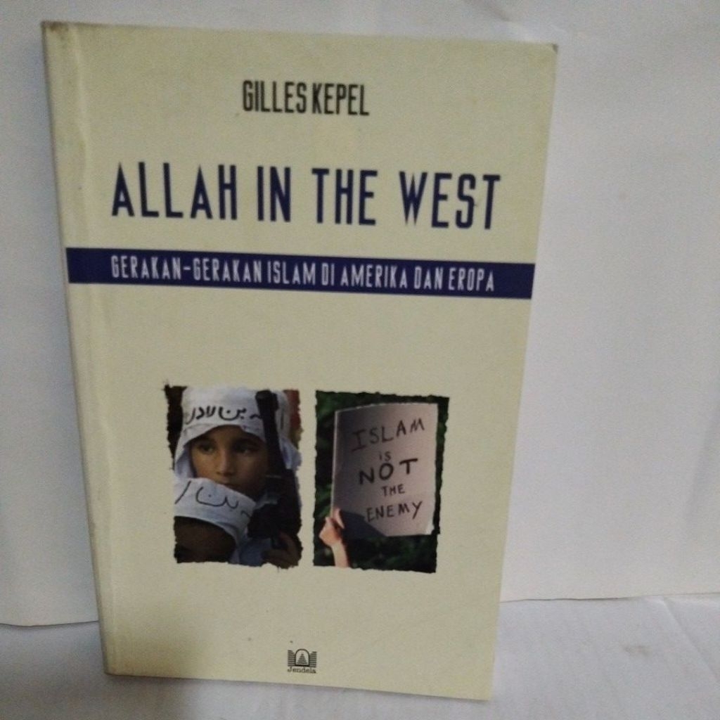 Allah in the West: Gerakan - Gerakan Islam di Amerika dan Eropa by Gilles Kepel