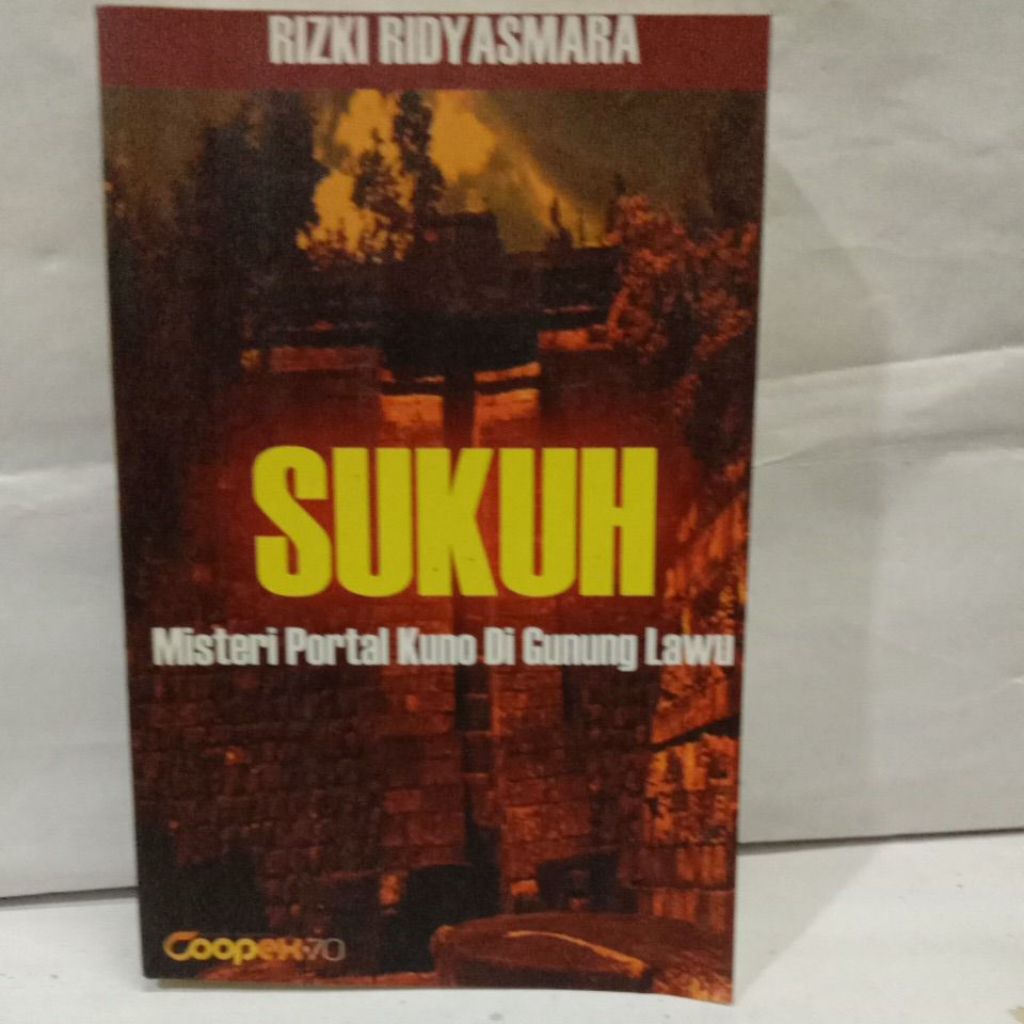Buku Sukuh: Misyeri Portal Kuno Di Gunung Lawu, Rizki Ridyasmara