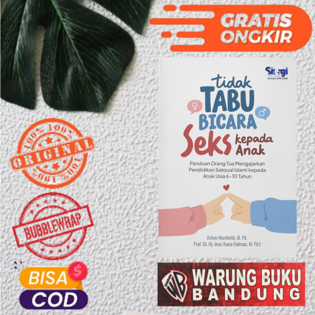 Buku Tidak Tabu Bicara Seks kepada Anak; Panduan Orang Tua Mengajarkan Pendidikan Seksualitas Islami