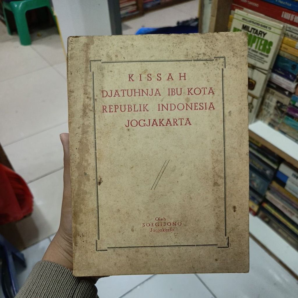 KISSAH DJATUHNJA IBU KOTA REPUBLIK INDONESIA JOGJAKARTA