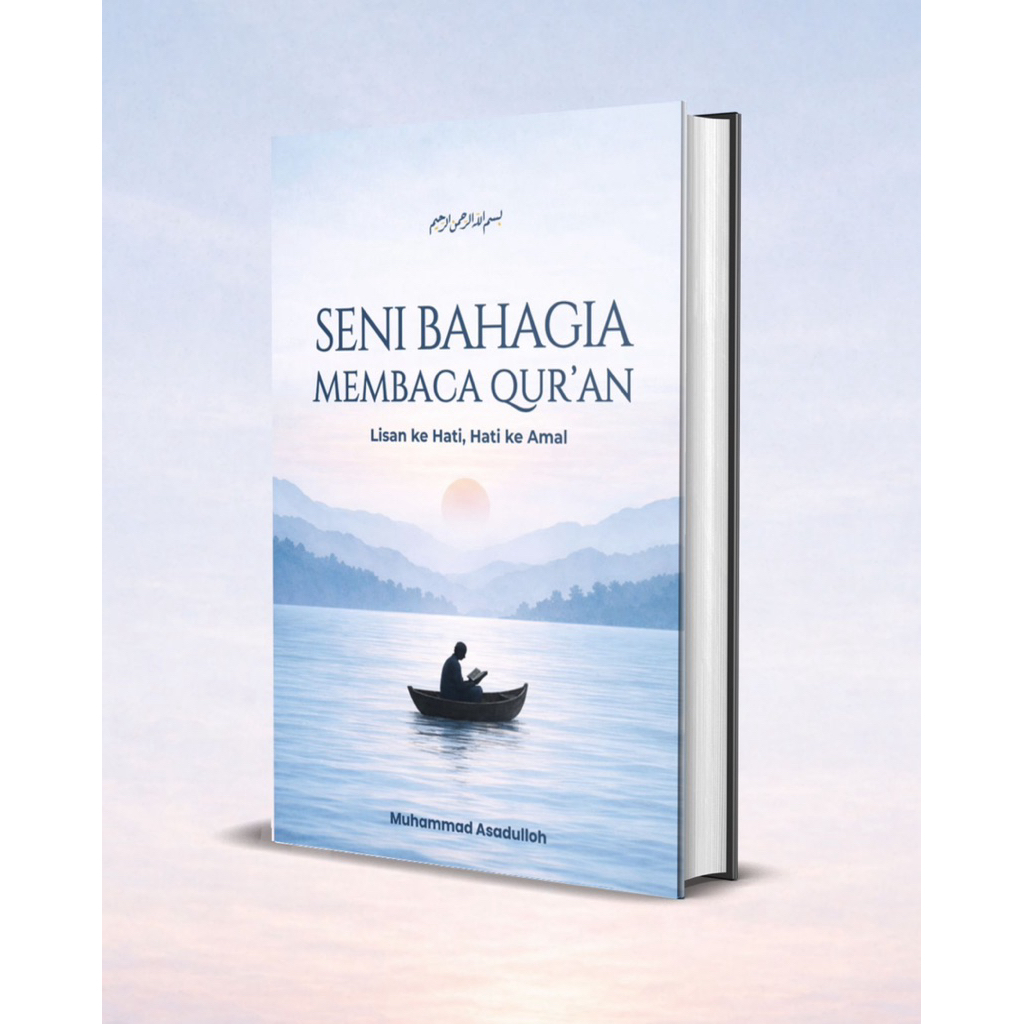 Buku Seni Bahagia Membaca Qur’an – Cara Menemukan Kebahagiaan Bersama Al-Qur’an Karya @asadedulloh