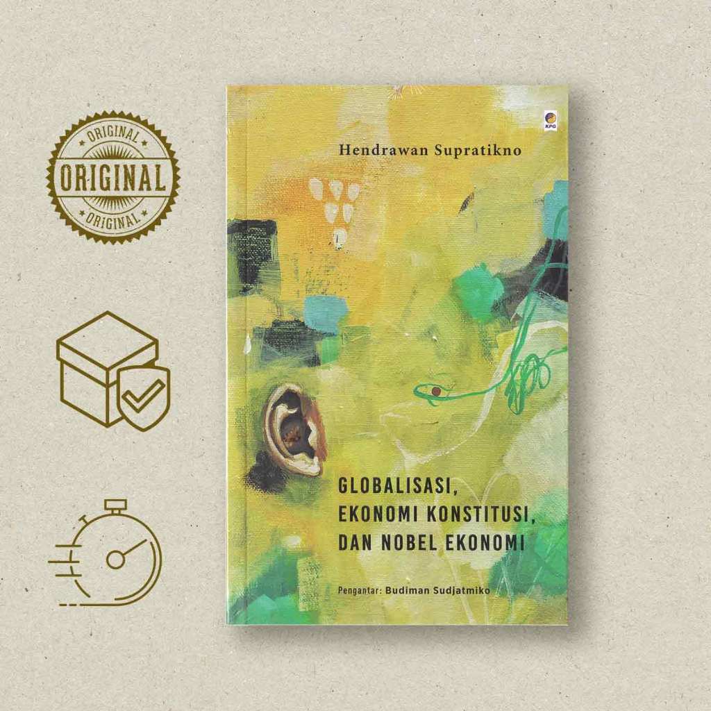 Globalisasi, Ekonomi Konstitusi, dan Nobel Ekonomi - Hendrawan Supratikno