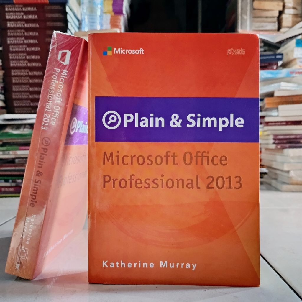 (ORIGINAL) BUKU KOMPUTER / MICROSOFT OFFICE PROFESSIONAL 2013 / PLAIN & SIMPLE / KATHERINE MURRAY