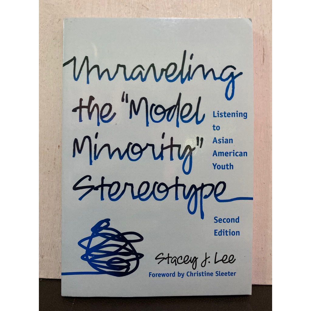 Buku Original UNDRAVELING THE MODEL MINORITY STEREOTYPE STACEG J. LEE