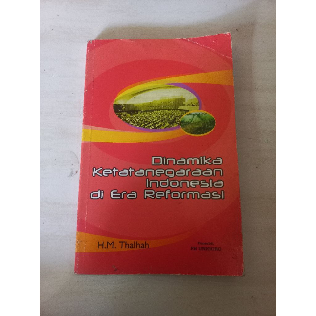 BUKU ORIGINAL - DINAMIKA KETATANEGARAAN INDONESIA DI ERA REFORMASI