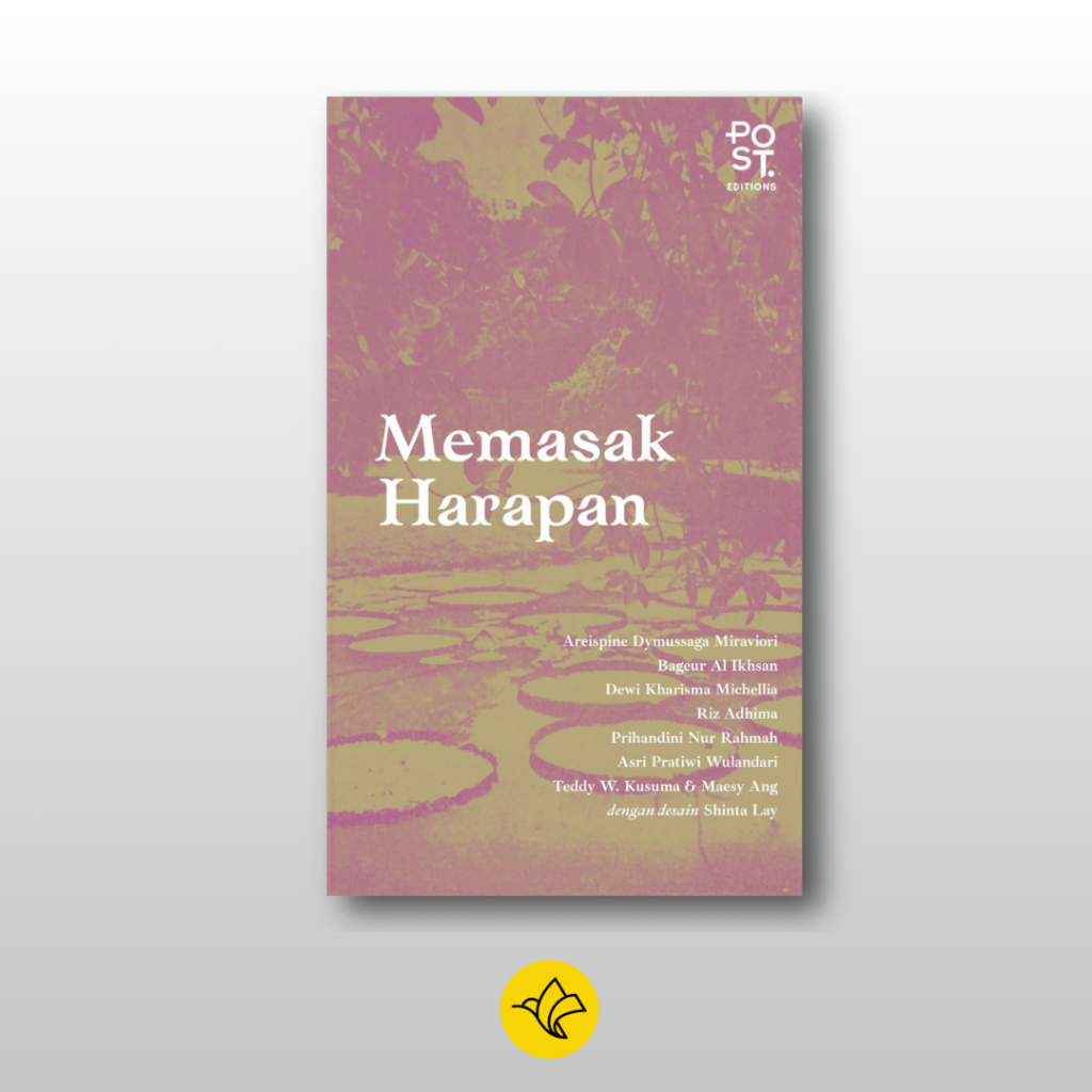 Memasak Harapan : 7 Esai oleh Areispine Dymussaga Miraviori, Bageur Al Ikhsan, Dewi Kharisma Michell