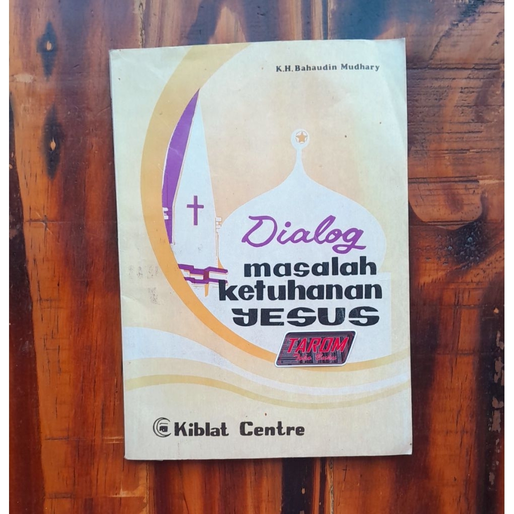 Dialog Masalah KETUHANAN YESUS : K.H. Bahaudin Mudhary