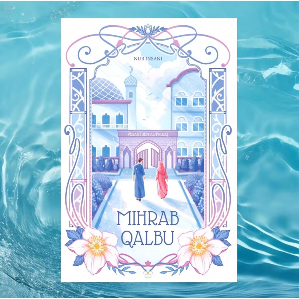 NOVEL MIHRAB QALBU BY NUR INSANI, Novel Remaja Romantis Islami