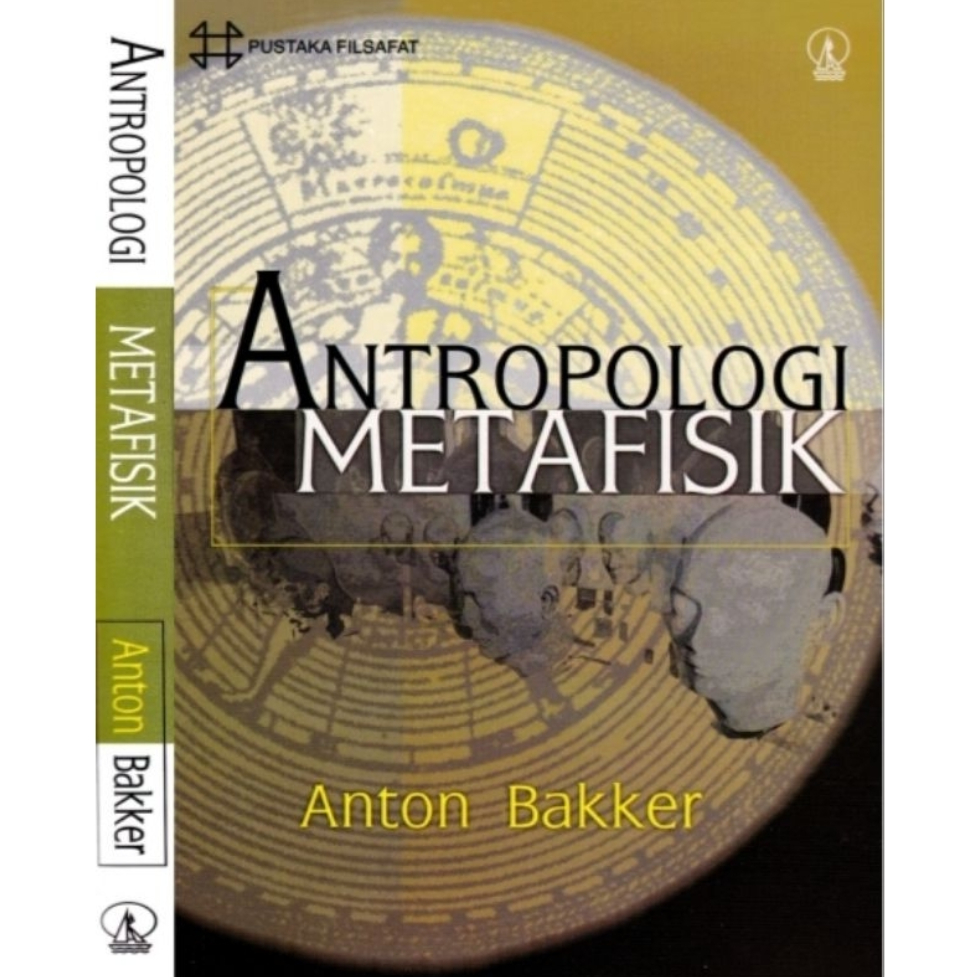 ANTROPOLOGI METAFISIK - Anton Bakker.