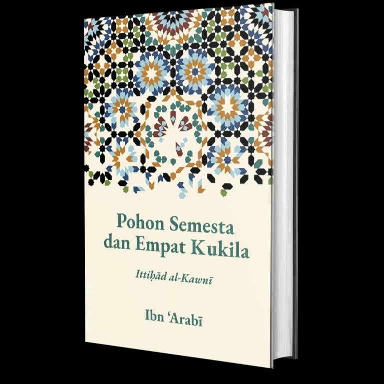 Pohon Semesta dan Empat Kukila - Ittihad al-Kawni - Ibn Arabi - NRL