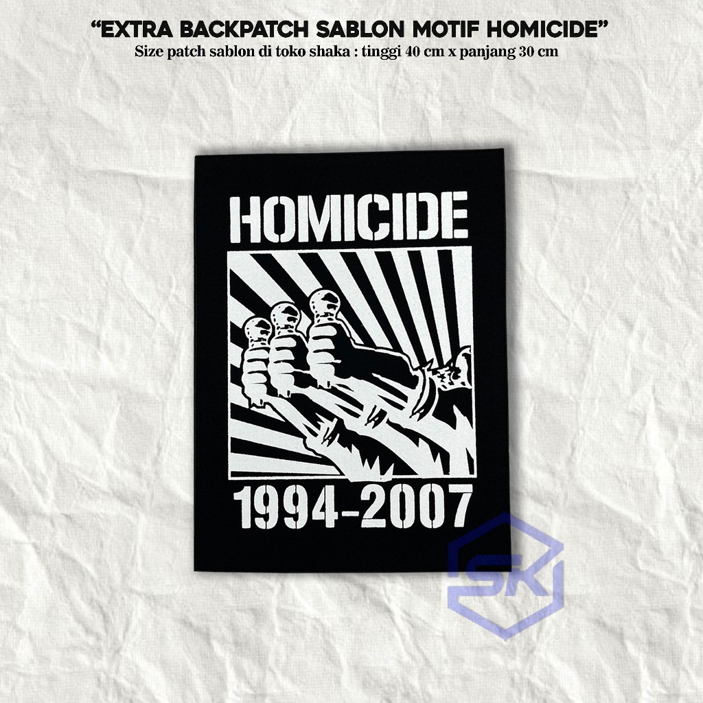 BACKPATCH SABLON HOMICIDE PATCH MUSIK AKSESORIS TAMBAHAN TEMPELAN JAHIT BEST QUALITY