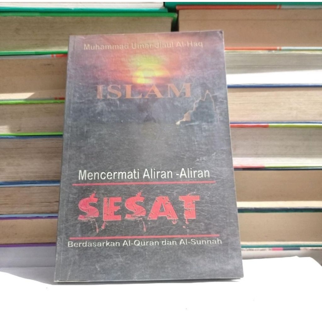 MENCERMATI ALIRAN-ALIRAN SESAT BERDASARKAN AL-QURAN DAN AL-SUNAH