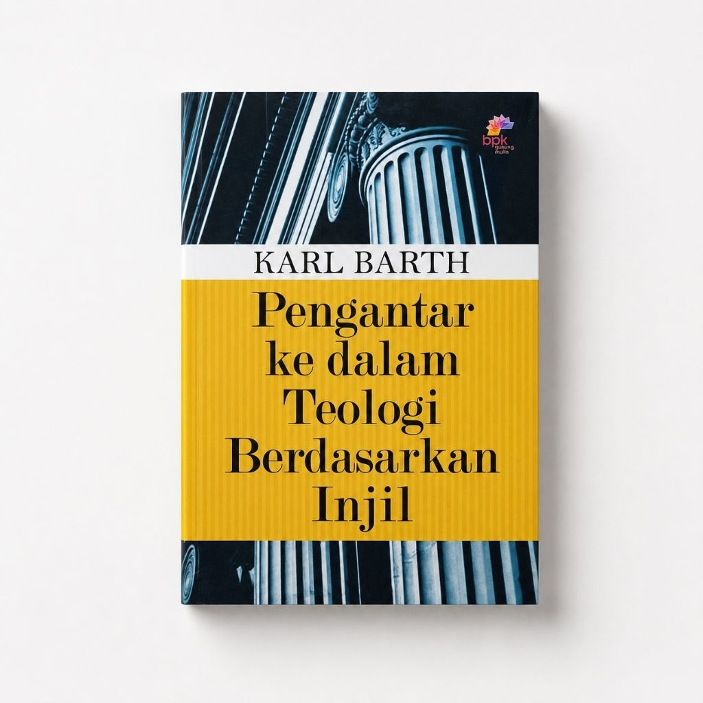 Pengantar ke Dalam Teologi Berdasarkan Injil - Karl Barth
