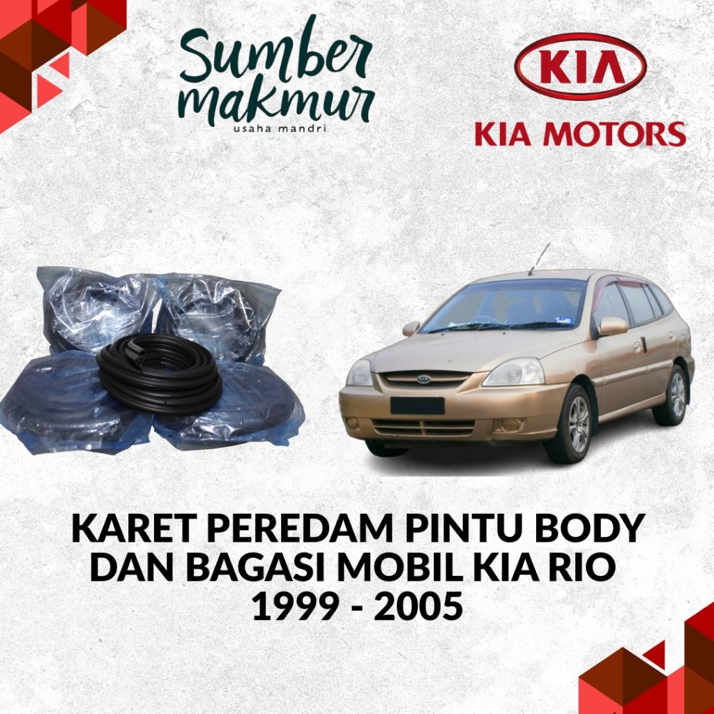 KARET PEREDAM PINTU BODY DAN BAGASI MOBIL KIA RIO 1999 - 2005