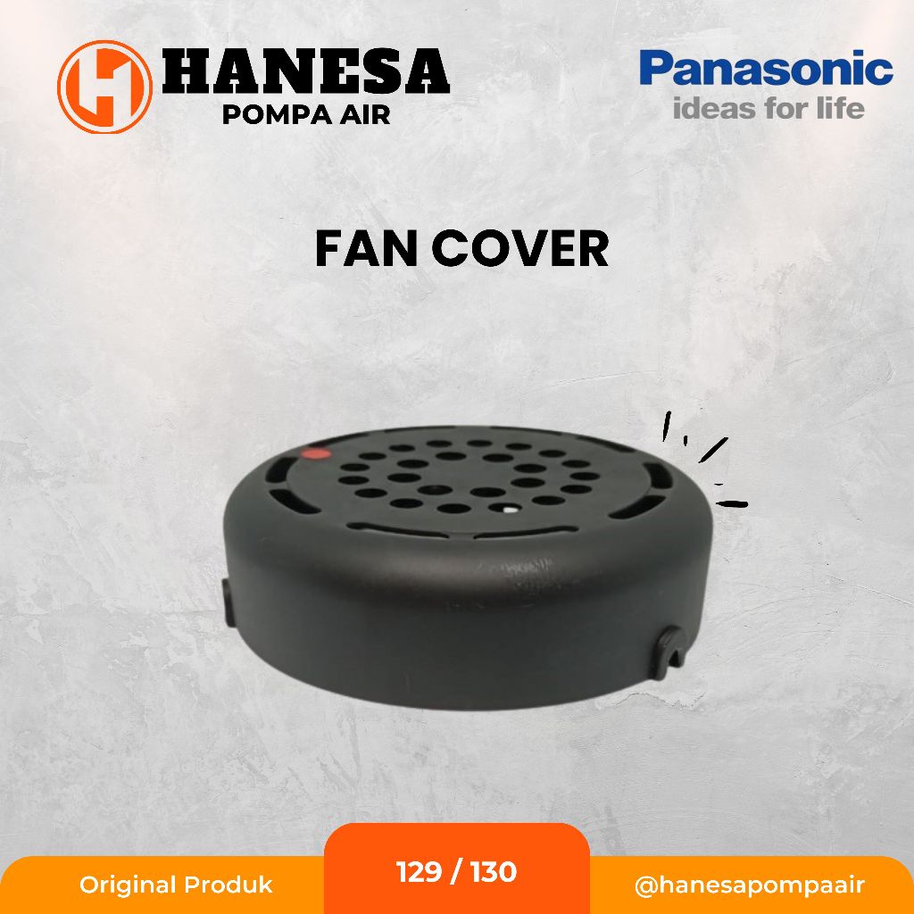 FAN COVER PANASONIC 129 / 130 / TUTUP KIPAS PANASONIC SPAREPART TUTUP KIPAS POMPA AIR