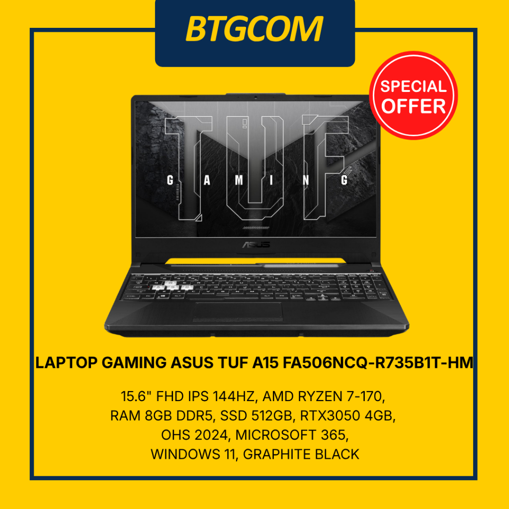 LAPTOP GAMING ASUS TUF A15 FA506NCQ-R735B1T-HM 15.6 INCH FHD IPS 144HZ AMD RYZEN 7-170 RAM 8GB DDR5 