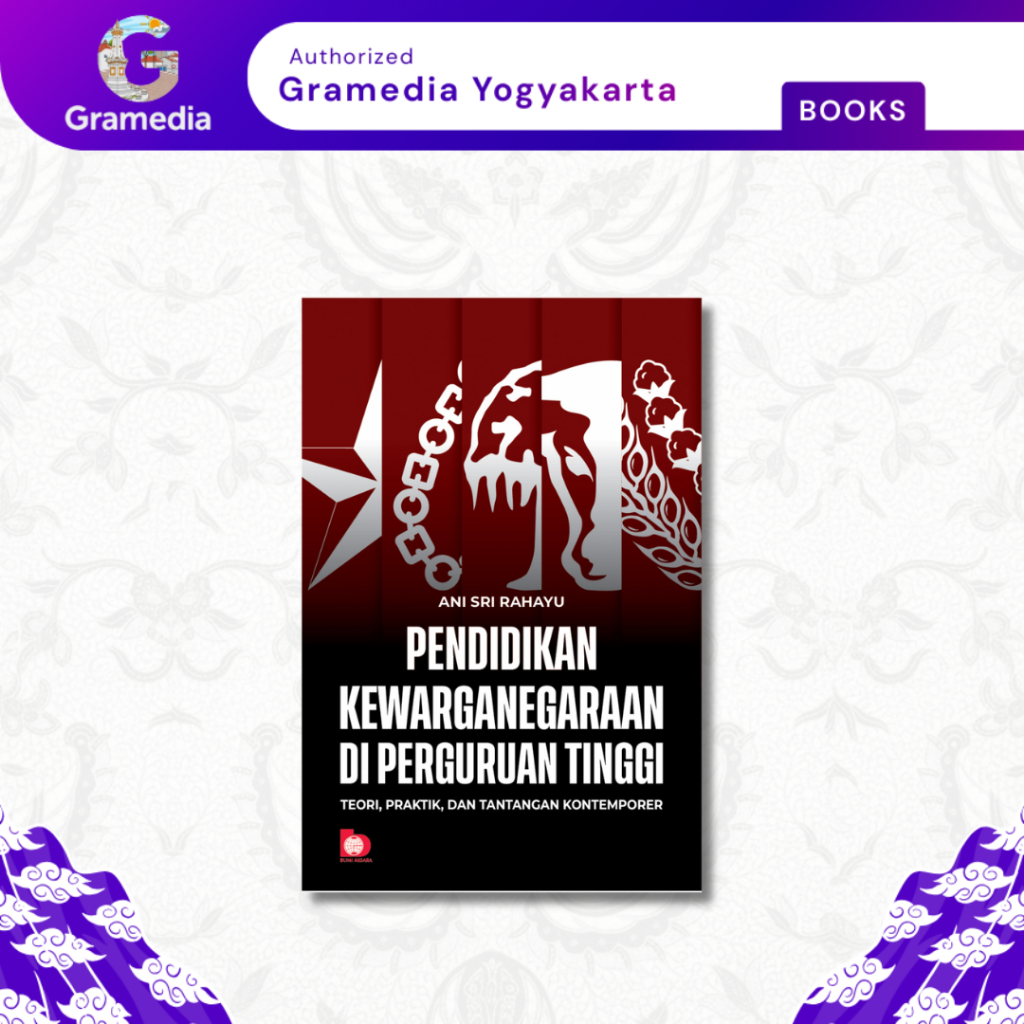 Gramedia Yogya -Pendidikan Kewarganegaraan di Perguruan Tinggi: Teori, Praktik, dan Tantangan Kontem