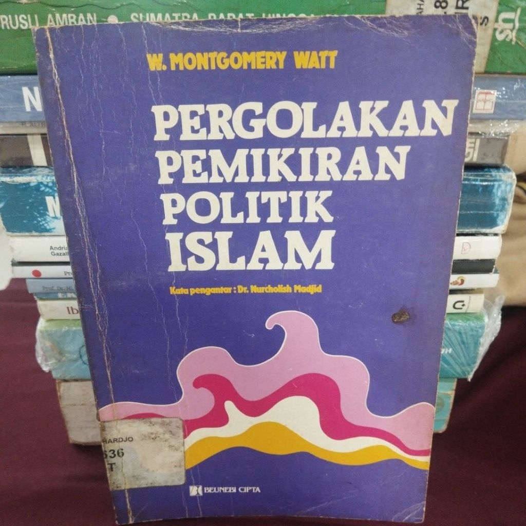 Asli bekas - Pergolakan Pemikiran Politik islam By W. Montgomery Watt