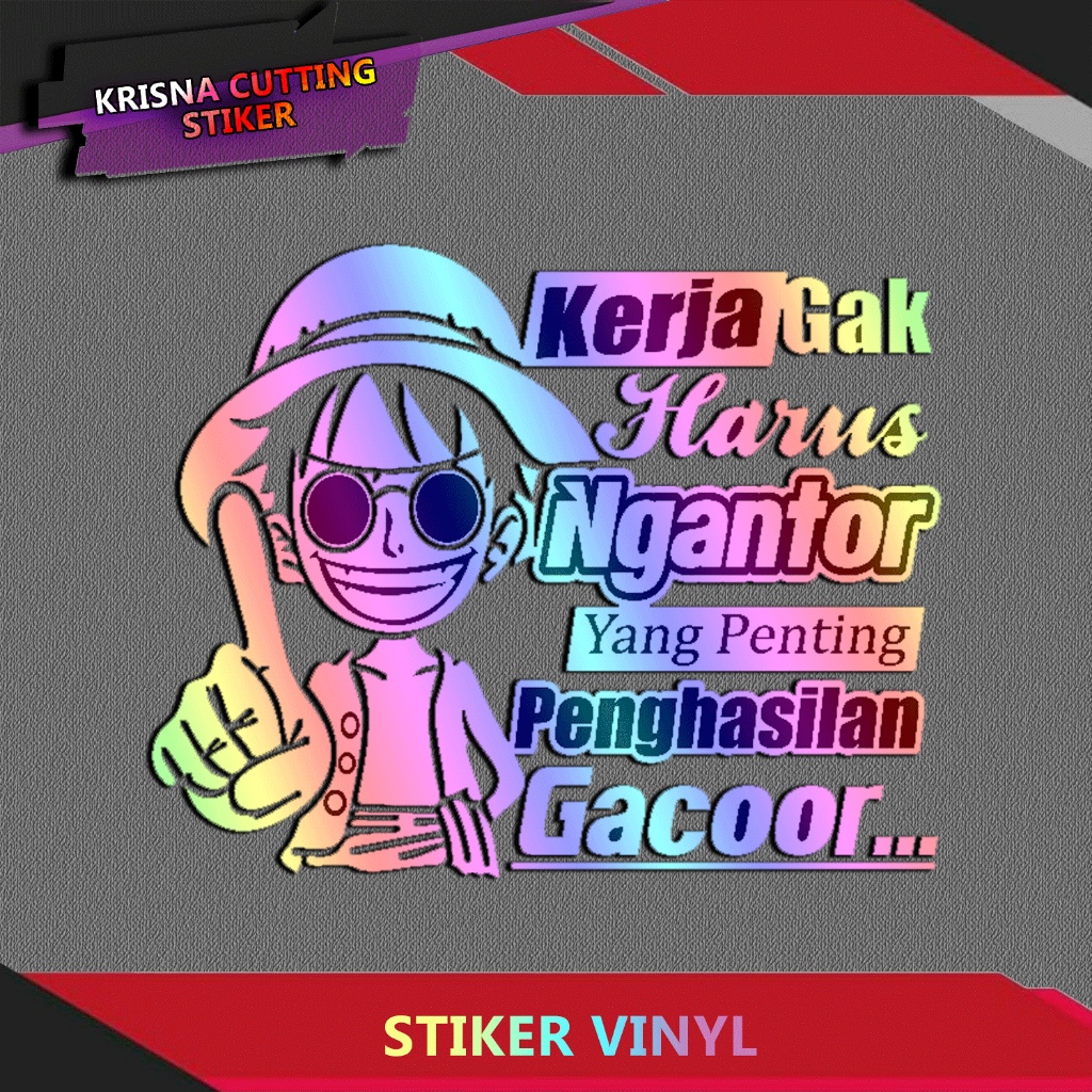 Sticker Cutting One Piece Luffy Kata Kata Kerja Gak Harus Ngantor Vinyl Custom Motor Mobil Helm Lapt