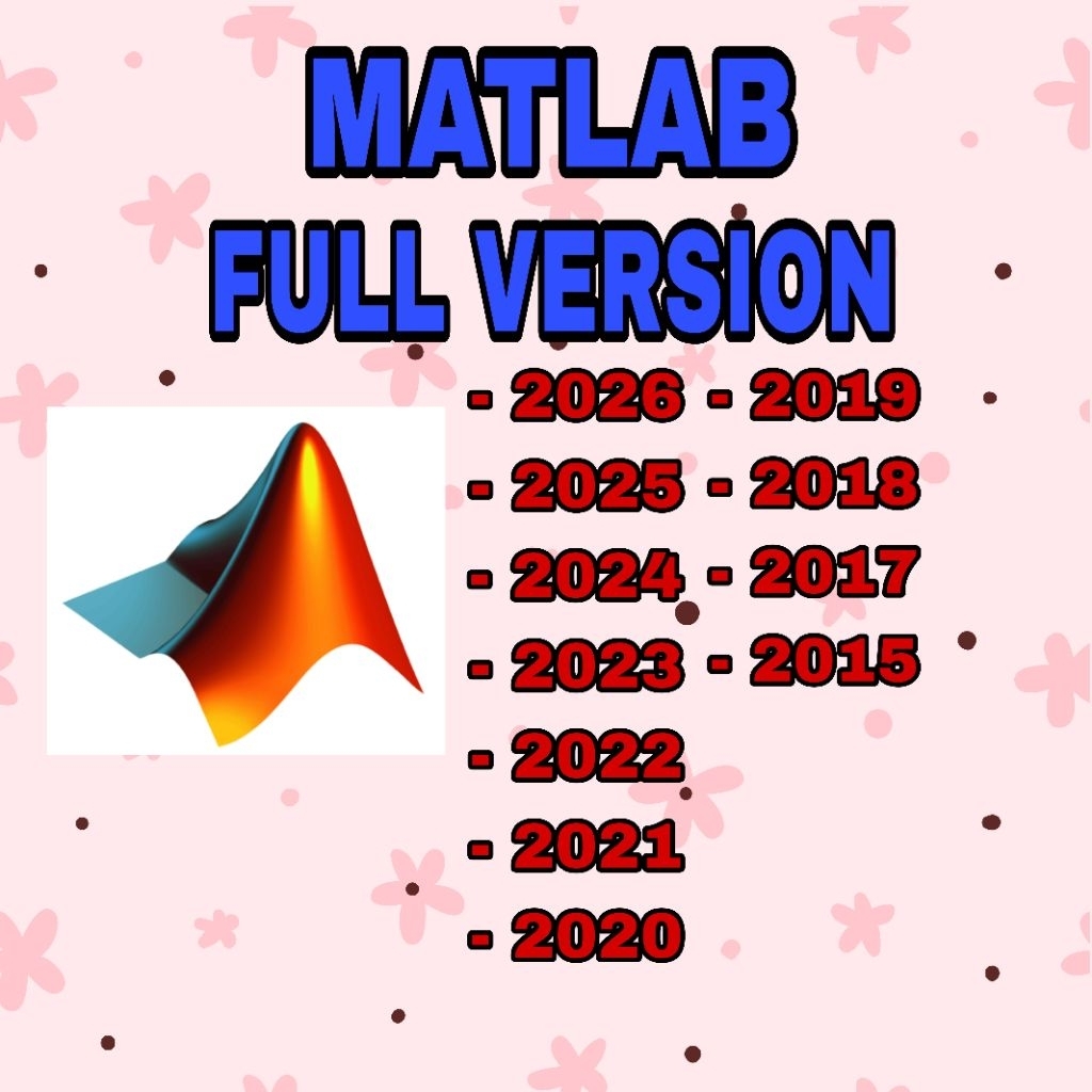 Matlab 2026, 2025, 2024, 2023, 2021,2020,2019,2018,2017,2014 Full Version Lifetime + Panduan Instala