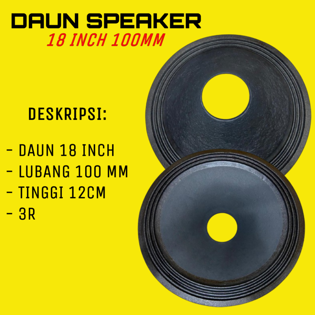 DAUN SPEAKER 18INCH LUBANG 100MM 3R TINGGI 12CM LEBAL