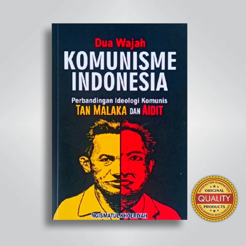 Buku DUA WAJAH KOMUNISME INDONESIA - Perbandingan Ideologi Komunis Tan Malaka dan Aidit