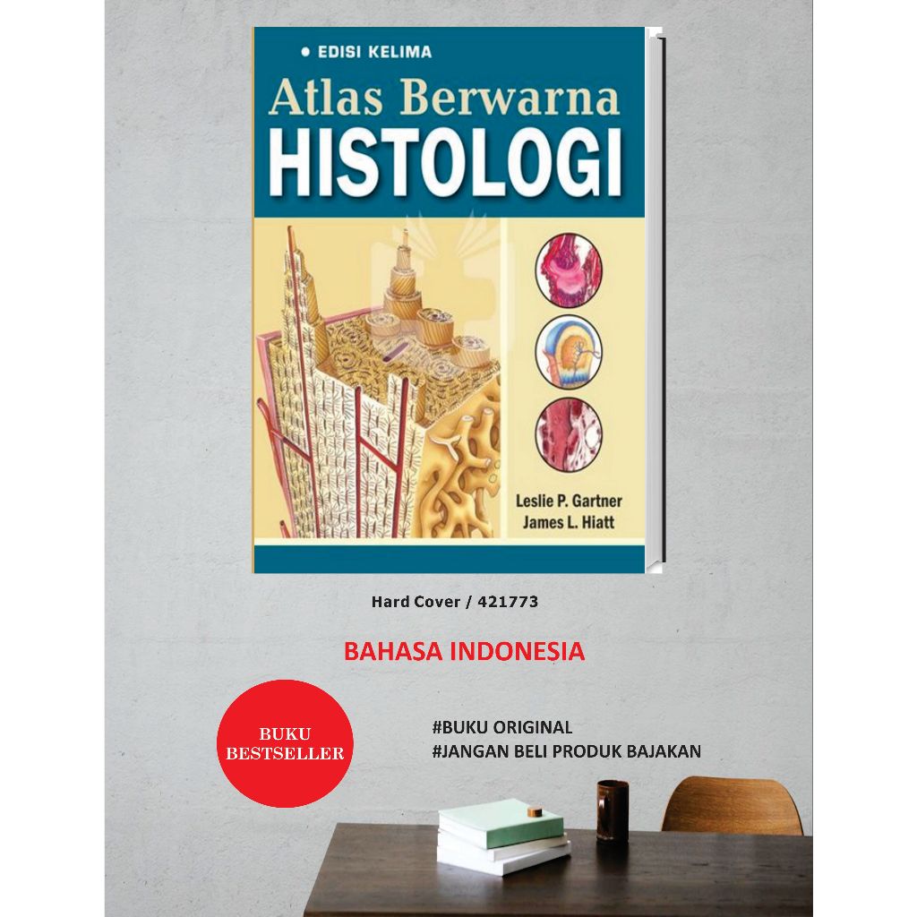 Atlas Berwarna Histologi / Leslie P. Gartner & James L. Hiatt / HC / Kedokteran