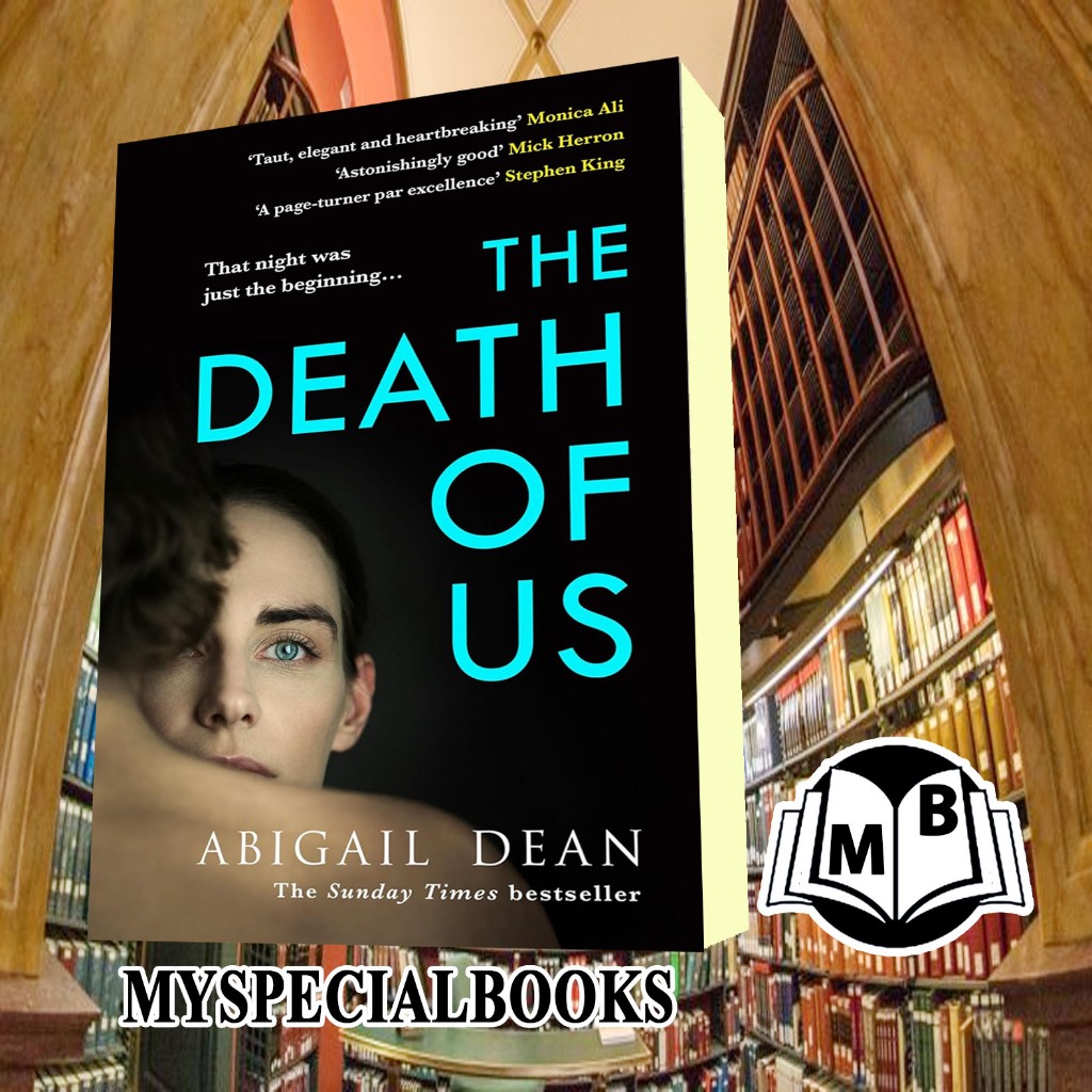 The Death of Us: The deeply moving and darkly propulsive new novel from the author of GIRL A, ‘Taut,