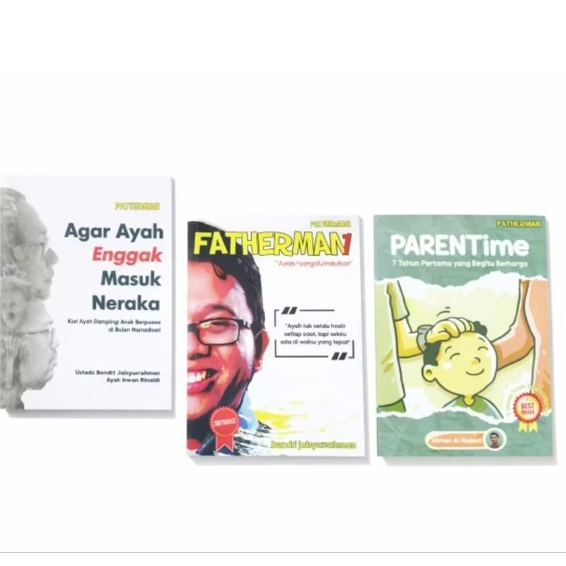 PAKET 3 BUKU FATHERMAN1 AYAH YANG DIRINDUKAN, PARENTIMEI, AGAR AYAH GA MASUK NERAKA