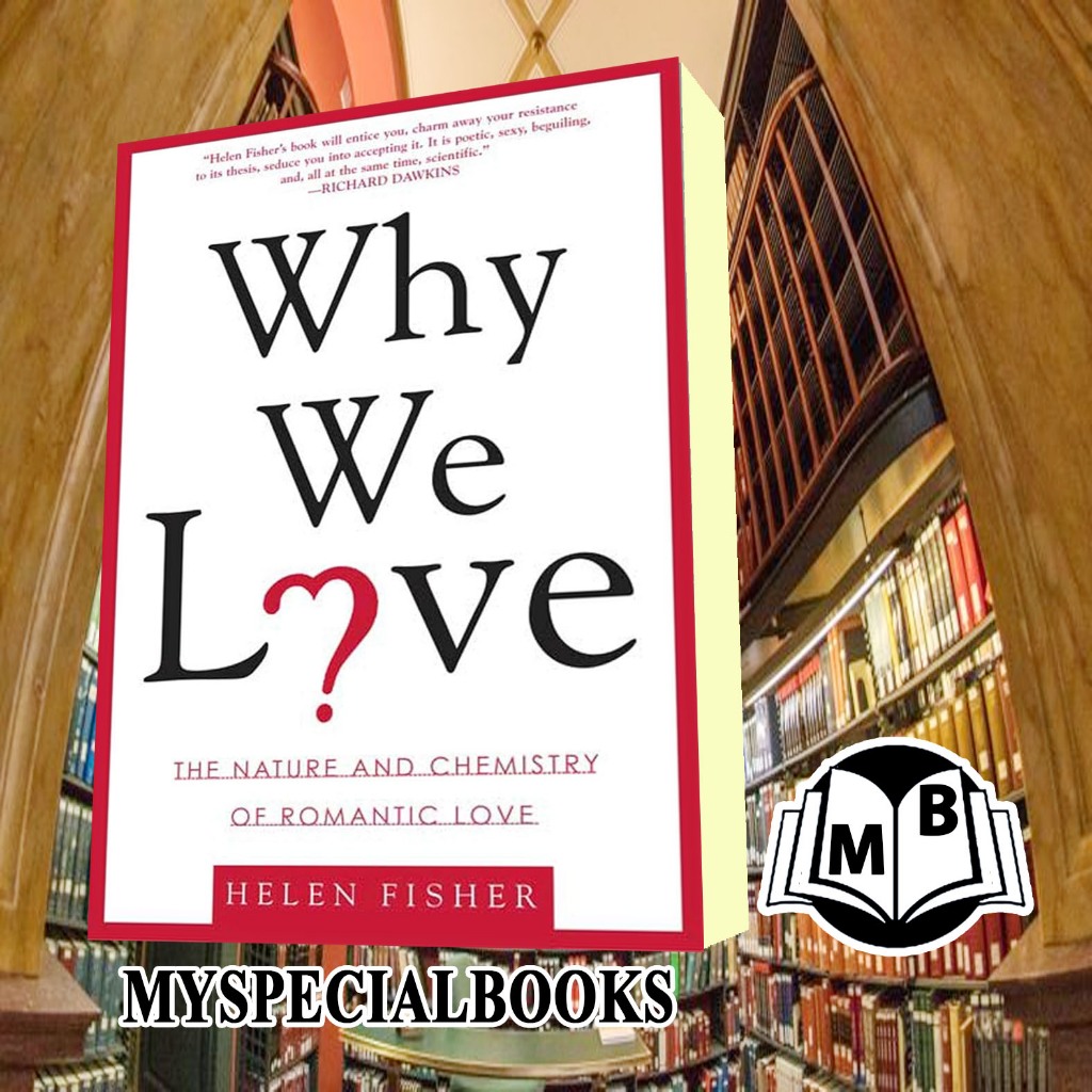 Why We Love_ The Nature and Chemistry of Romantic Love