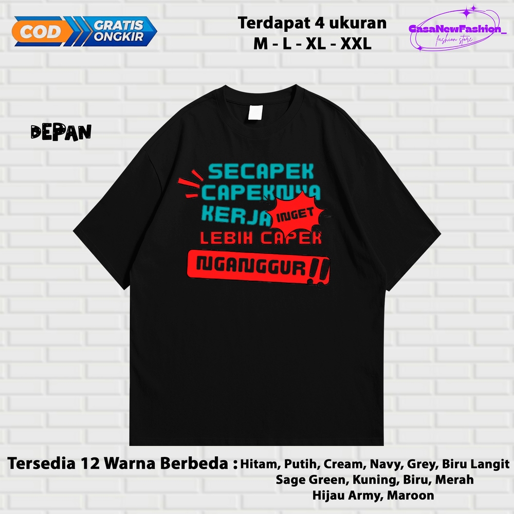 Kaos Kata Kata New Secape capeknya kerja lebih cape nganggur bijak motivasi sindiran Unisex