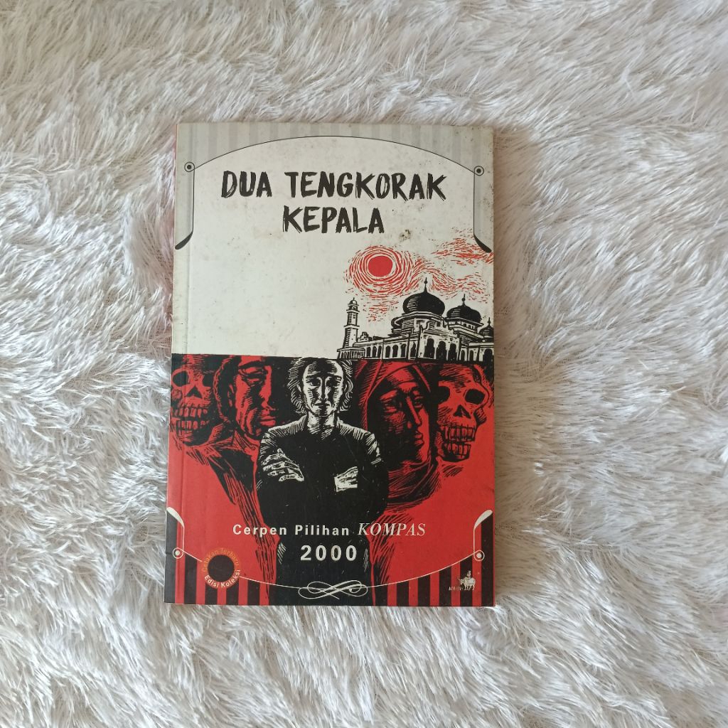 [Cerpen, Original] Dua Tengkorak Kepala - Cerpen Kompas 2000