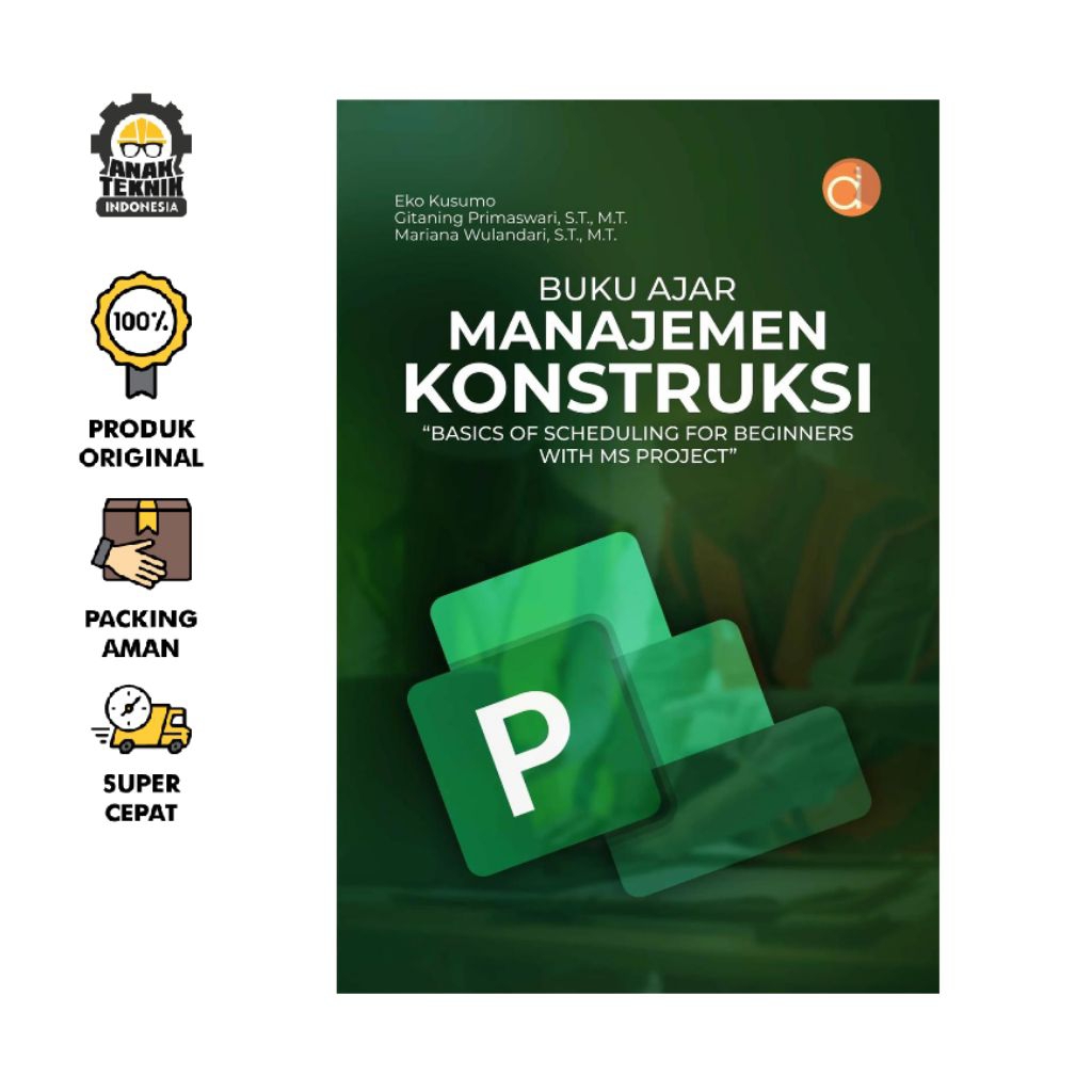 Buku Ajar Manajemen Konstruksi “Basics Of Scheduling For Beginners With Ms Project”