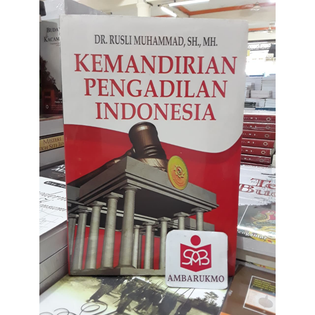 Kemandirian Pengadilan Indonesia - Rusli Muhammad - FH UII Press