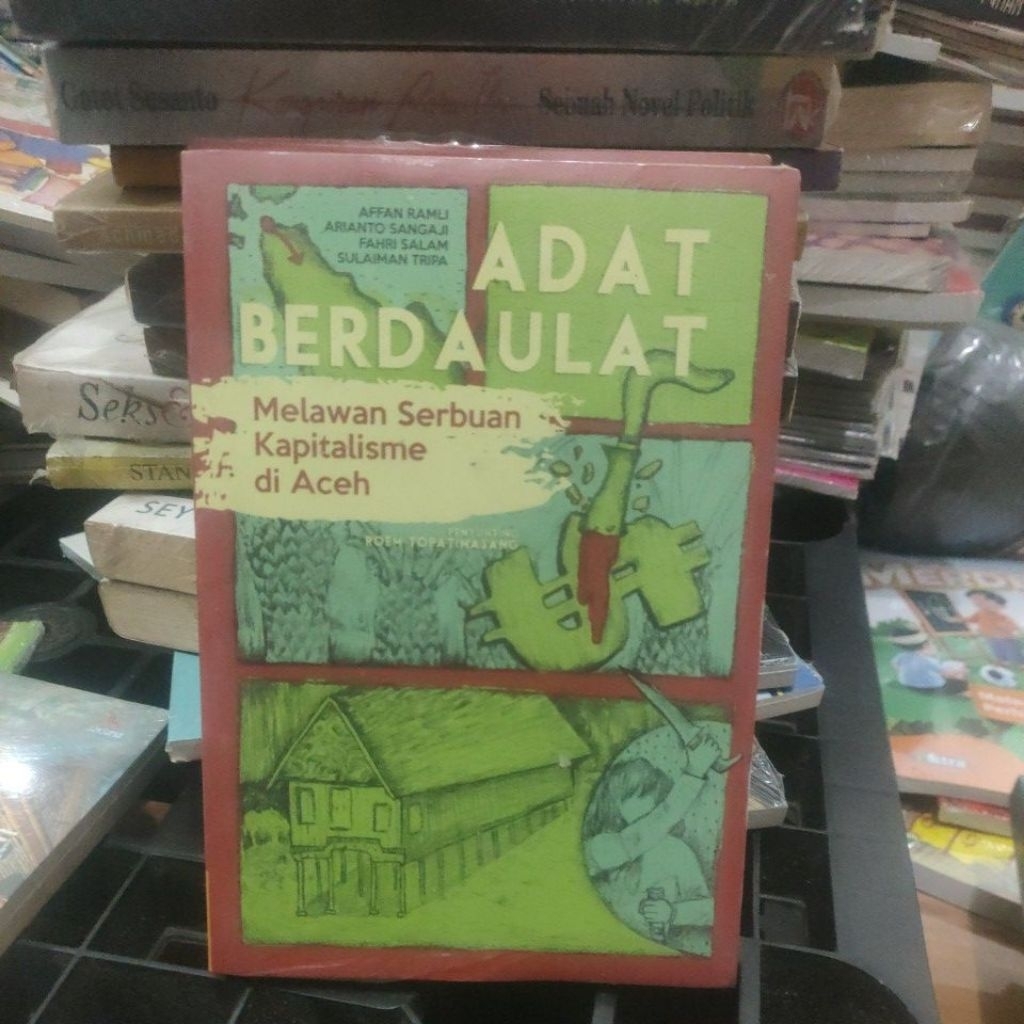 ADAT BERDAULAT ,MELAWAN SERBUAN KAPITALISME DI ACEH.ORIGINAL