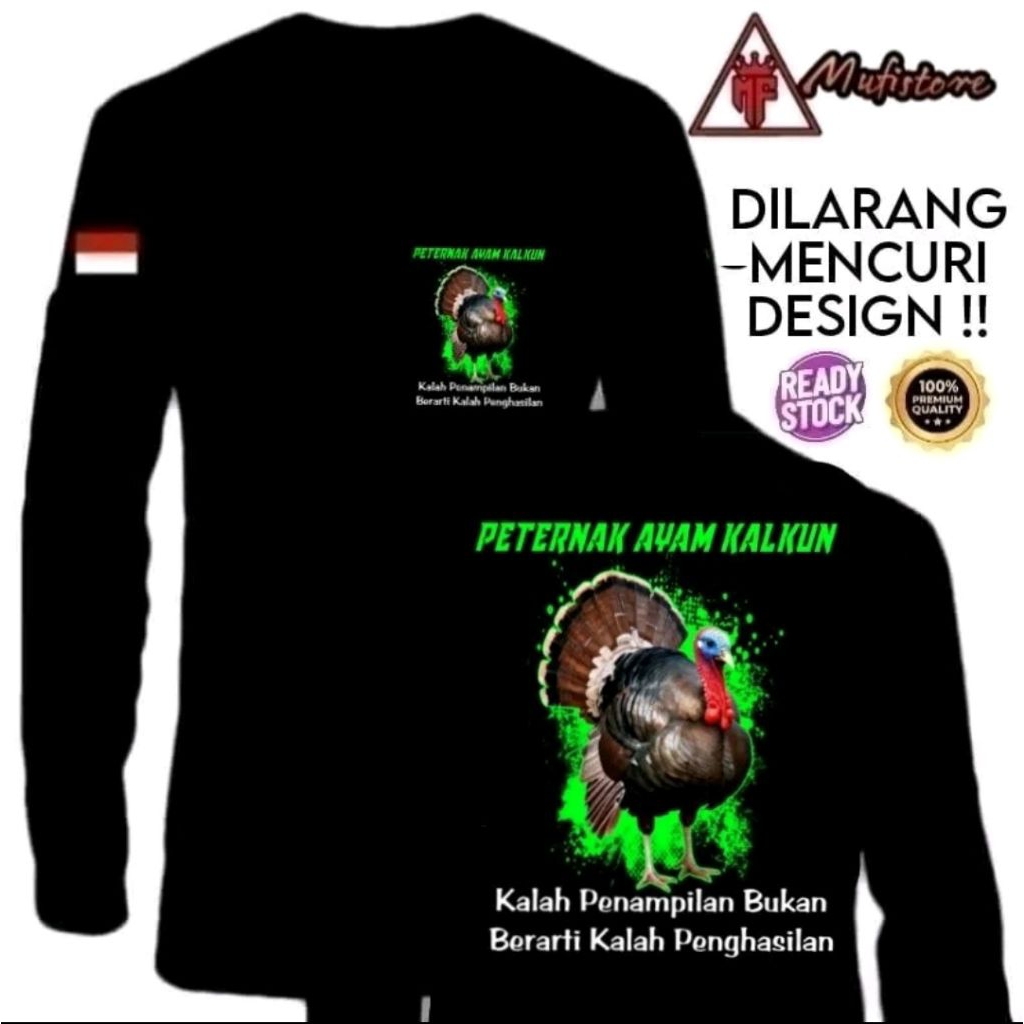 KAOS LENGAN PANJANG PETERNAK AYAM KALKUN BUKAN BERATI KALAH PENGHASILAN MOTIF HIJAU