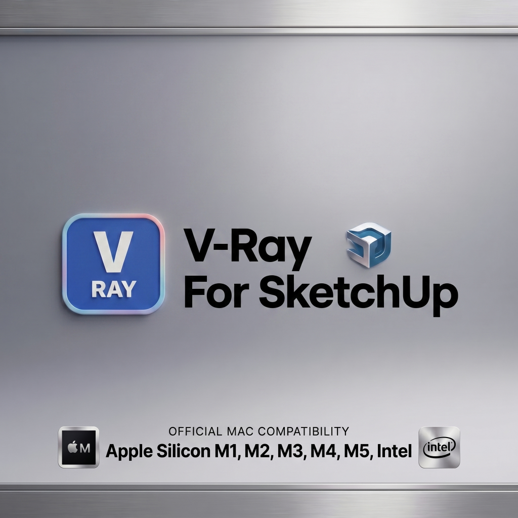 Vray 7 Mac for Sketchup 2023/2024/2025/2026 M1 M2 M3 M4 M5 & Intel Supported