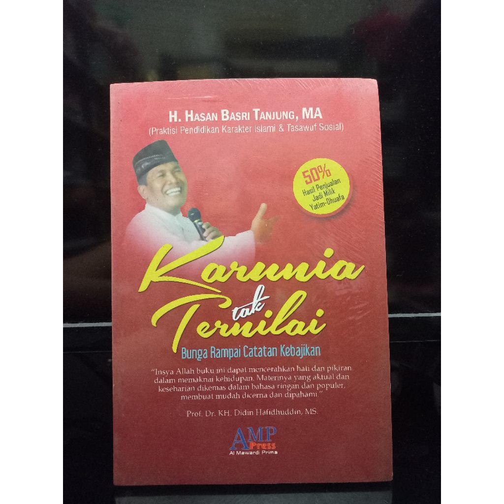 ORIGINAL KARUNIA TAK TERNILAI BUNGA RAMPAI CATATAN KEBAJIKAN - H.HASAN BASRI TANJUNG,MA - AMP PRESS