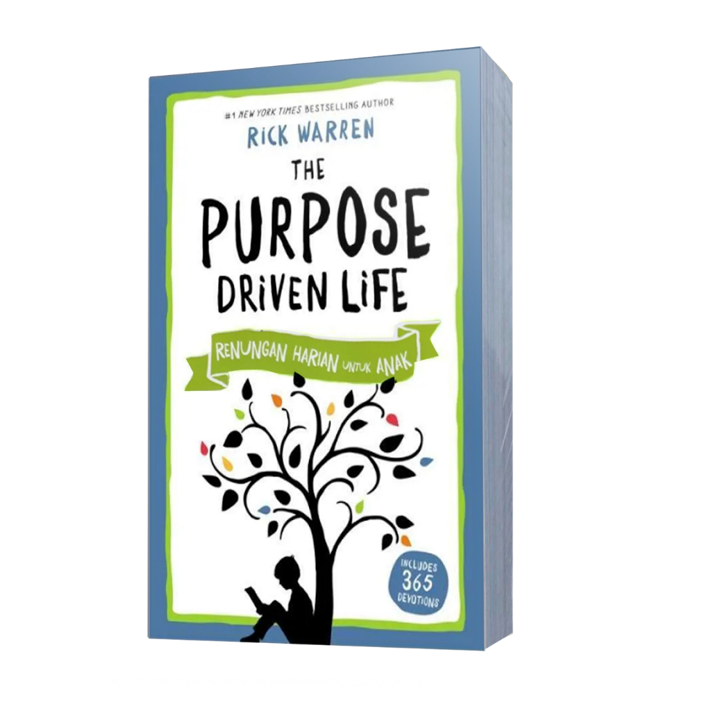 THE PURPOSE DRIVEN LIFE ANAK- Rick Warren