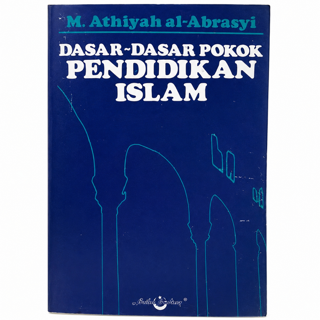 Dasar Dasar Pokok Pendidikan Islam - M. Athiyah Al-Abrasyi - NR