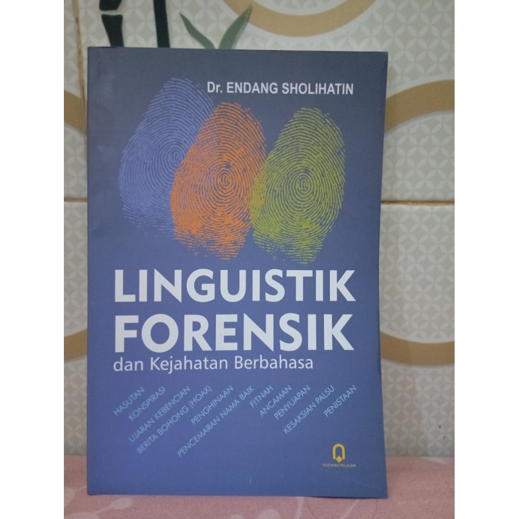 Linguistik Forensik dan Kejahatan Berbahasa by Endang Sholihatin