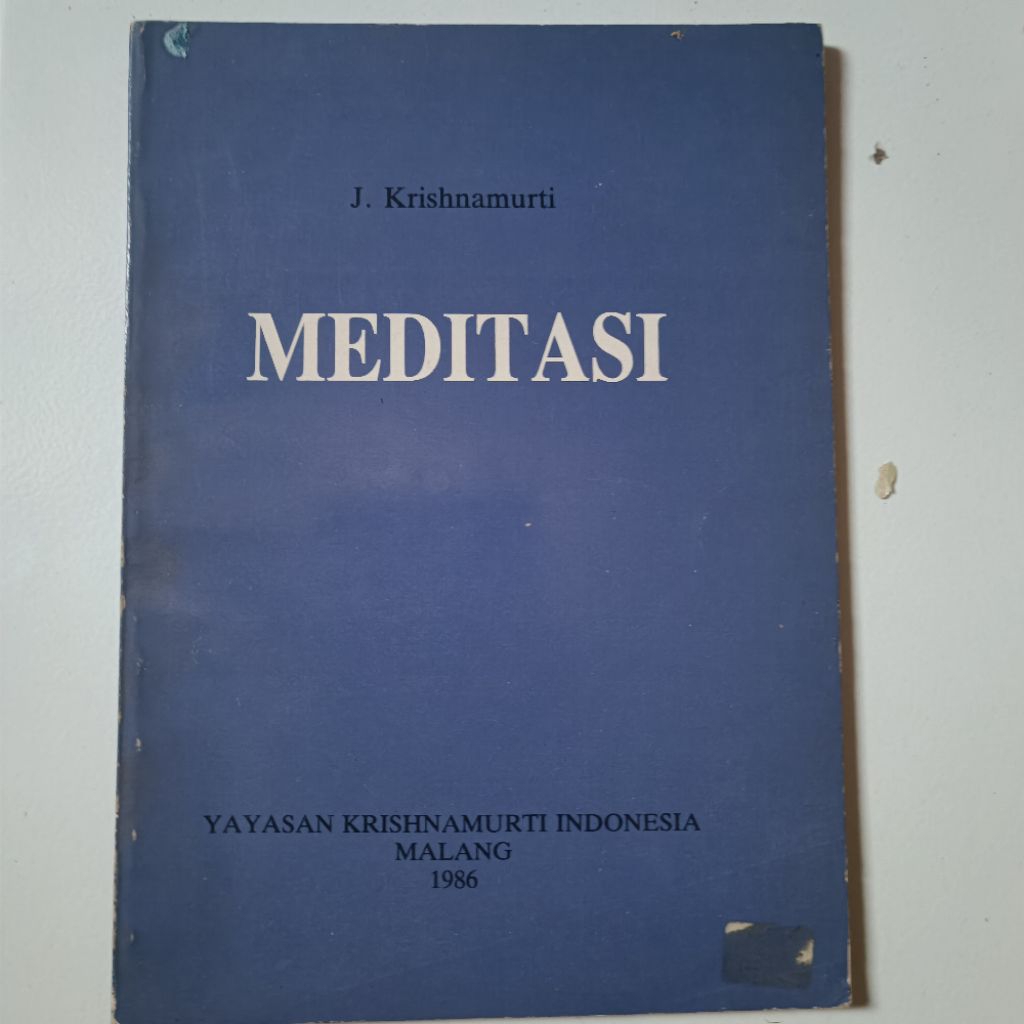 MEDITATIONS MEDITASI J. Krishnamurti Krishnamurti Foundation Trust Ltd. London. YAYASAN KRISHNAMURTI