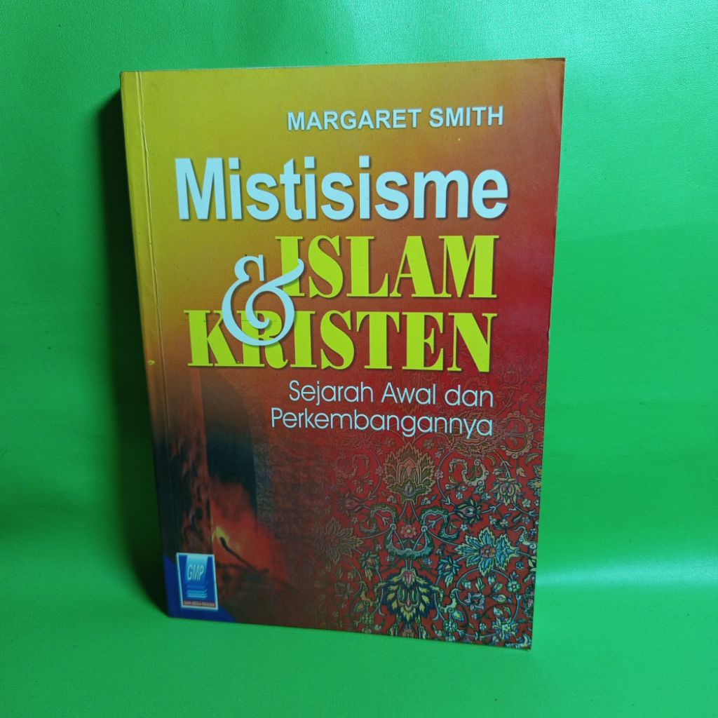Buku Mistisisme Islam & Kristen: Sejarah Awal dan Perkembangannya - Margaret Smith