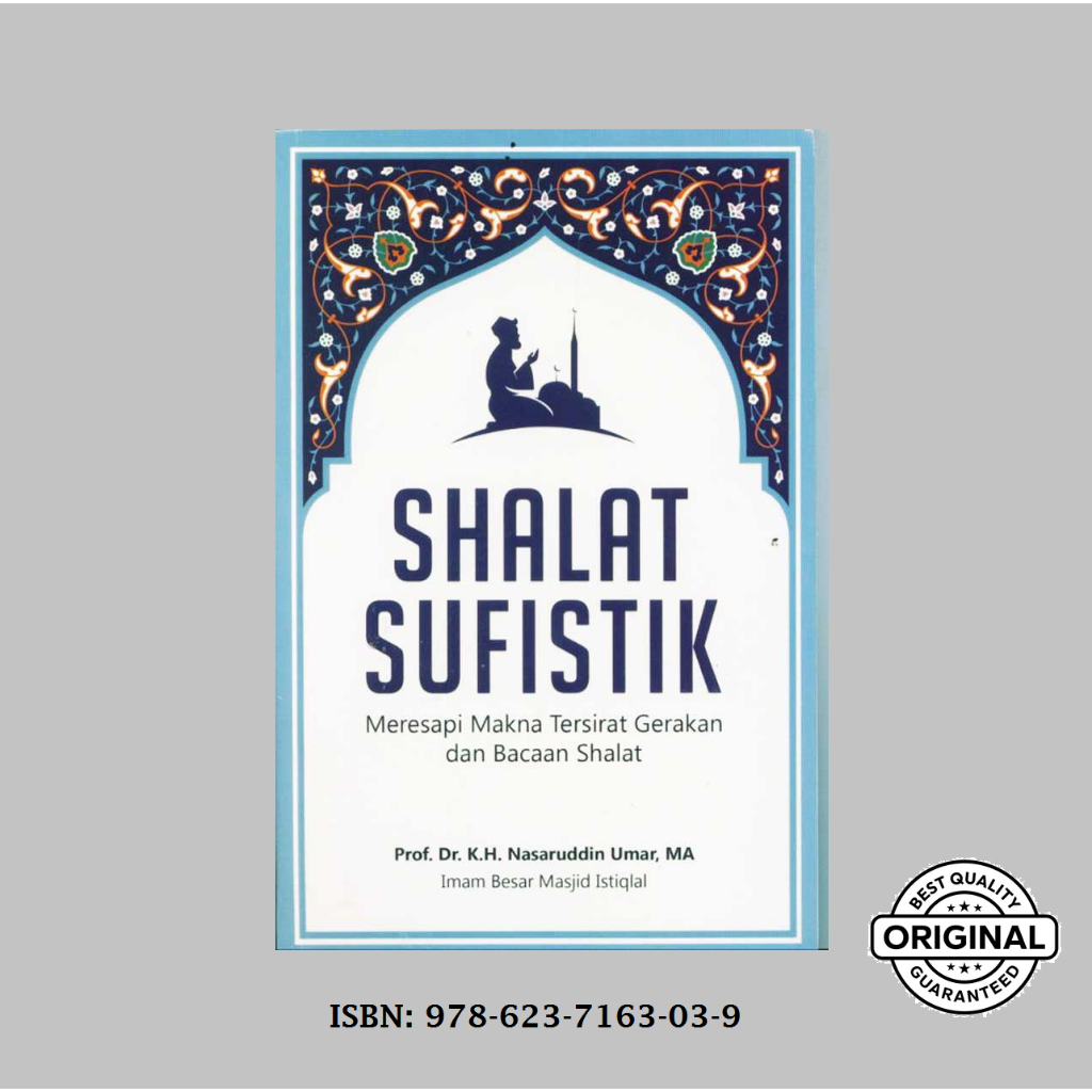 SHALAT SUFISTIK: Meresapi Makna Tersirat Gerakan dan Bacaan Shalat - Nasaruddin Umar (BUKU ISLAM)