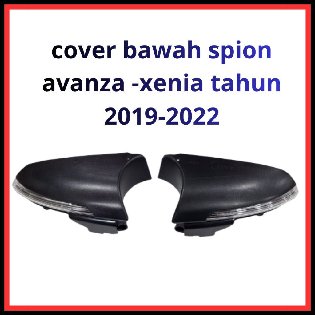 cover bawah spion+lampu sein Avanza-xenia tahun 2019-2022