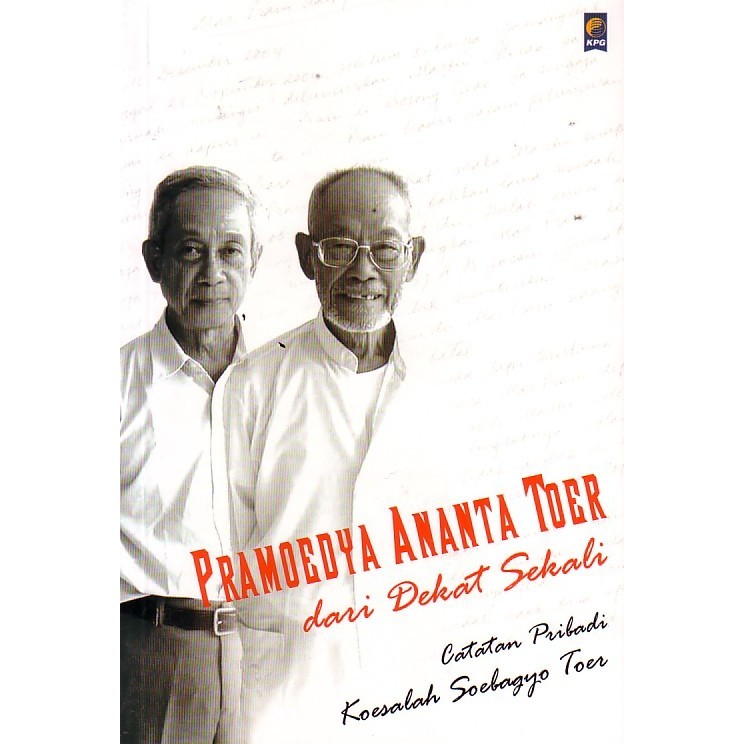 Buku Bekas - Pramoedya Ananta Toer dari Dekat Sekali: Catatan Pribadi Koesalah Soebagyo Toer - Koesa