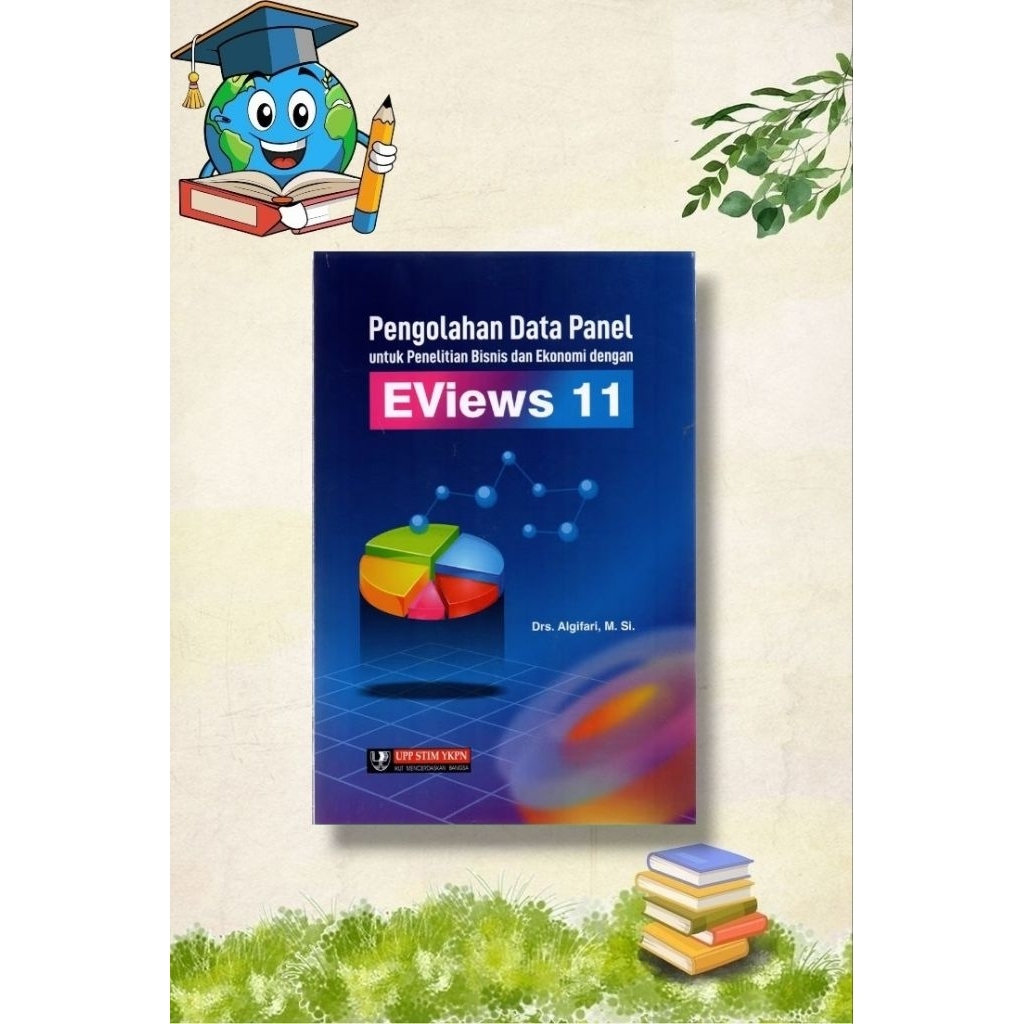 Buku Pengolahan Data Panel Untuk Penelitian Bisnis Dan Ekonomi Dengan - EViews 11