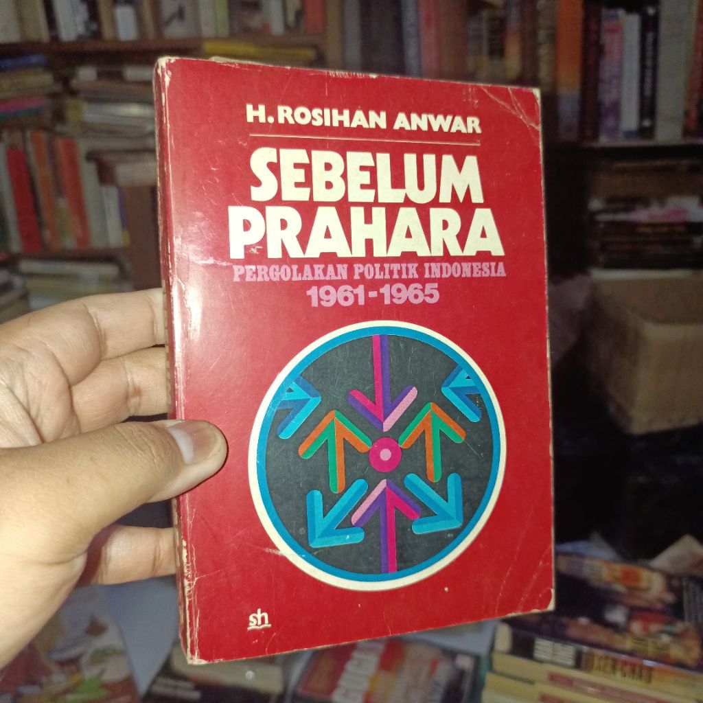 Sebelum Prahara - Pergolakan Politik Indonesia 1961-1965  by Rosihan Anwar