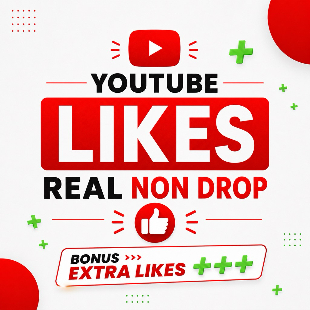 YOUTUBE LIKES REAL NO BOT NON DROP + BONUS