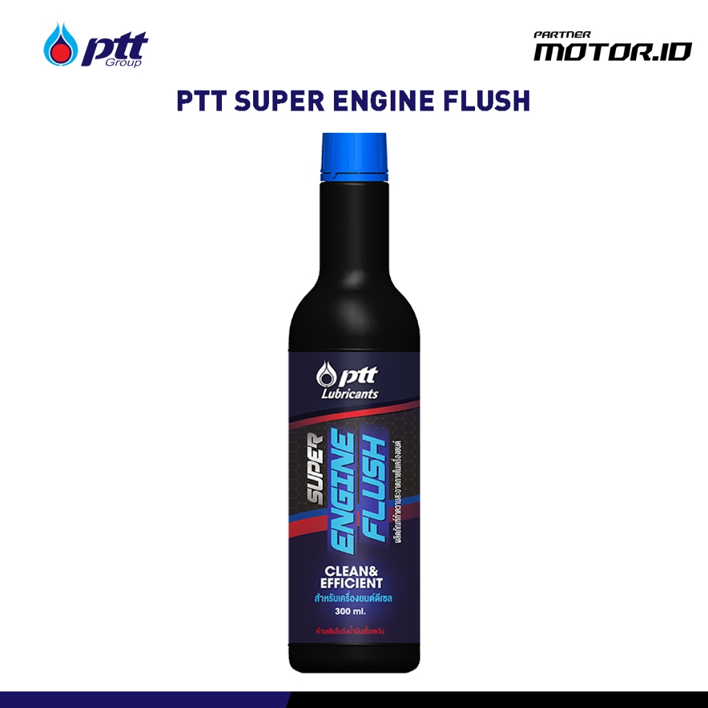 ENGINE FLUSH MOTOR ENGINE FLUSH MOBIL - PTT SUPER ENGINE FLUSH 300 ML